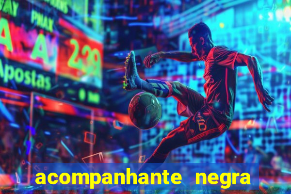 acompanhante negra sao paulo